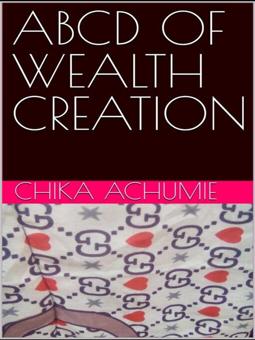 Title details for ABCD of Wealth Creation by Chika Achumie - Available